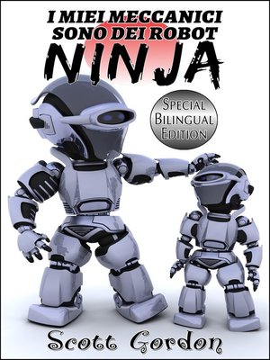 cover image of I Miei Meccanici Sono Dei Robot Ninja